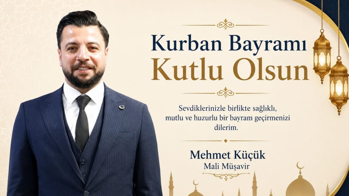 Mali Müşavir Mehmet Küçük’ten Kurban Bayramı mesajı